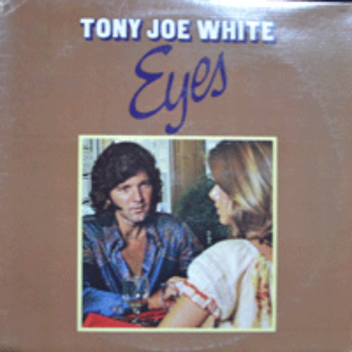TONY JOE WHITE - EYES (RAINY DAY LOVER 수록/* USA 1st press) NM