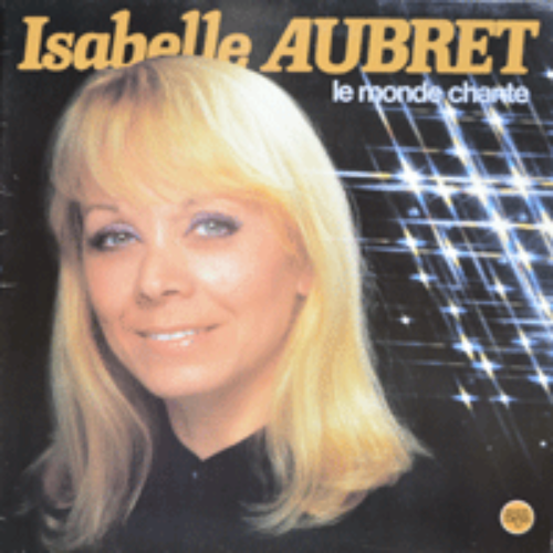 ISABELLE AUBRET - LE MONDE CHANTE (* FRANCE ORIGINAL) NM
