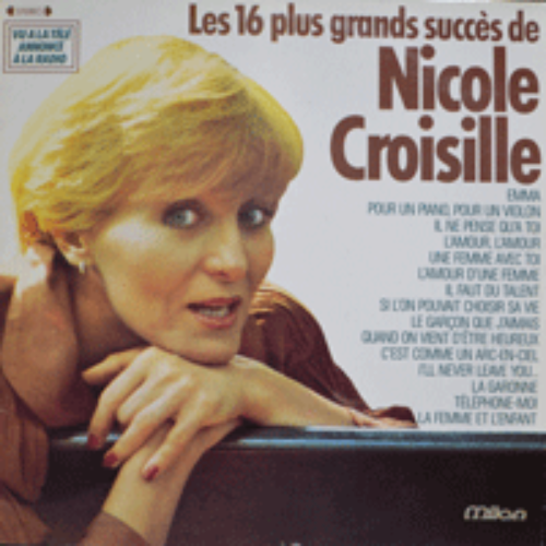 NICOLE CROISILLE - LES 16 PLUS GRANDS SUCCES DE (프랑스 여배우, 가수/FRANCIS LAI 악단과 세종문화회관에서 내한 공연을 함/영화 &quot;O 양의 이야기&quot; 주제곡 수록/* FRANCE ORIGINAL) LIKE NEW