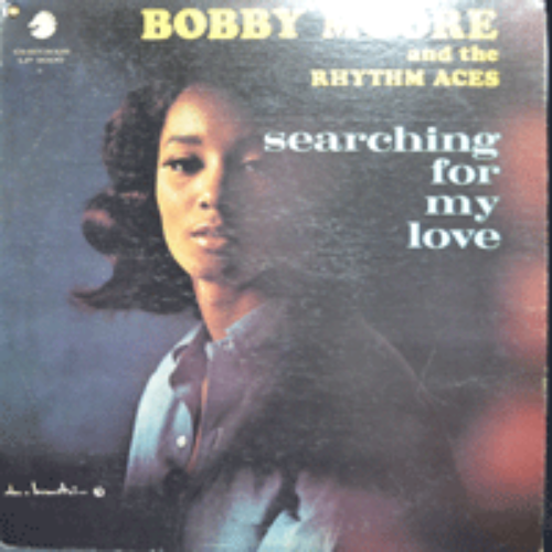 BOBBY MOORE - SEARCHING FOR MY LOVE (MONO/DJ 최동욱 시그널 &quot;HEY MR. D.J&quot; 수록/* USA 1st PRESS ORIGINAL)  EX/EX+