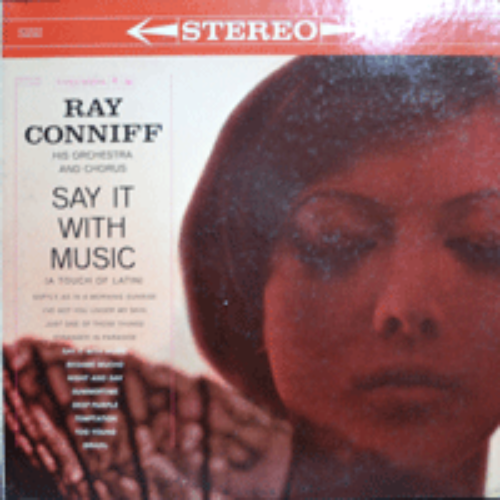 RAY CONNIFF AND HIS ORCHESTRA AND CHORUS - SAY IT WITH MUSIC (* USA 1st press CS 8282 ) NM
