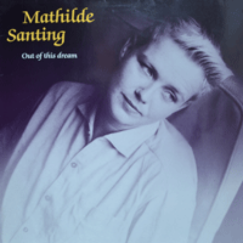 MATHILDE SANTING - OUT OF THIS DREAM (DUTCH POP &amp; JAZZ SINGER/BROKEN BICYCLES 수록/* GERMANY) EX++