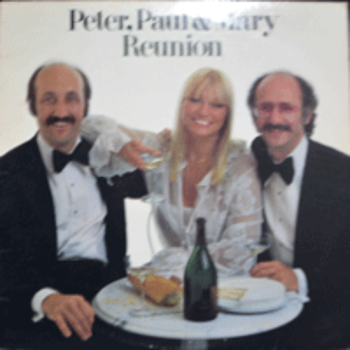 PETER PAUL AND MARY - REUNION  (American folk-singing trio/ FOREVER YOUNG 수록/* USA ORIGINAL 1st press BSK 3231 ) NM