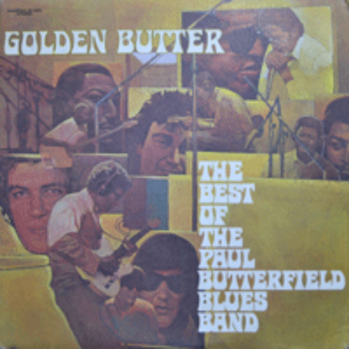 BUTTERFIELD BLUES BAND - THE BEST OF THE PAUL BUTTERFIELD BLUES BAND GOLDEN BUTTER ( US American Rhythm &amp; Blues rock band, Paul Butterfield./ 2LP/ * USA ORIGINAL 1st press 7E-2005) NM-/NM-