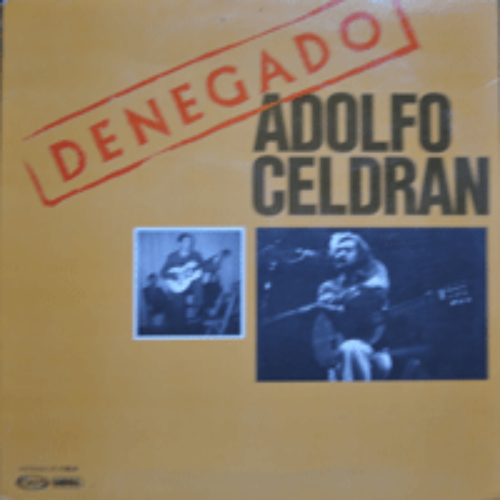 ADOLFO CELDRAN - DENEGADO (BELLA CIAO 수록/프랑코정권때 죽어간 이들을 노래한 명반/* SPAIN ORIGINAL) strong EX+