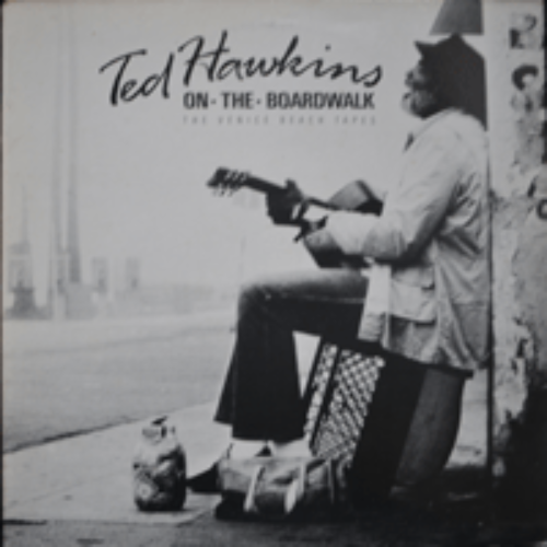 TED HAWKINS UP ON THE BOARDWALK THE VENICE BEACH TAPES (AMERICAN BLUES &amp; SOUL BLUES SIONGER &amp; GUITARIST/* UK) EX++