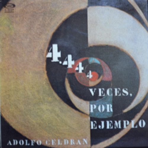 ADOLFO CELDRAN - 444 VECES POR EJEMPLO (POR LAS FIESTAS 수록/프랑코정권때 죽어간 이들을 노래한 명반/* SPAIN ORIGINAL S-32.646) NM
