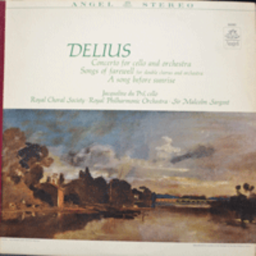JACQUELINE DU PRE SIR MALCOLM SARGENT - DELIUS CELLO CONCERTO, SONGS OF FAREWELL, A SONG BEFORE SUNRISE (* USA Angel Records ‎– 36285) MINT