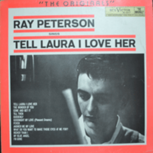 RAY PETERSON - SINGS TELL LAURA I LOVE HER  (STEREO/한상일 &quot;영아는 내 사랑&quot; TELL LAURA I LOVE HER 수록/* NETHERLANDS) MINT