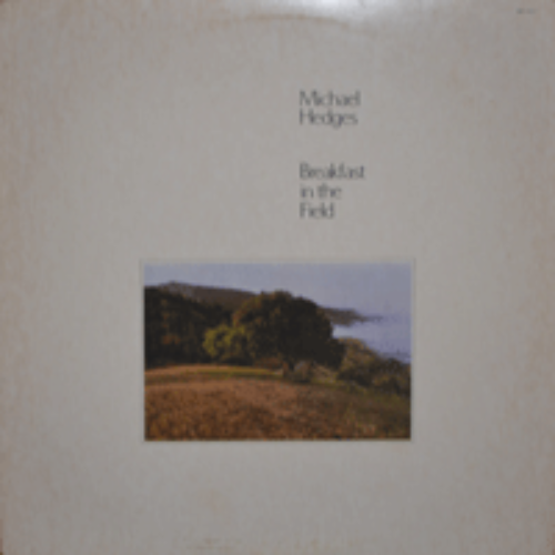 MICHAEL HEDGES - BREAKFAST IN THE FIELD (  American acoustic guitar player/ * USA ORIGINAL) NM