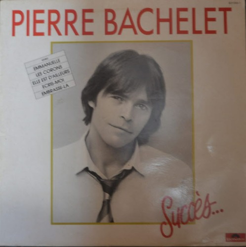 PIERRE BACHELET - SUCCES (French singer and composer/영화 EMMANUELLE 과 HISTOIRE d&#039;O 의 OST 음악을 만든 작곡가며 가수/ * GERMANY) MINT