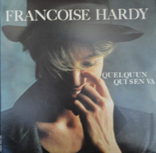 FRANCOISE HARDY - QUEL QU&#039;UN QUI SEN VA (* JAPAN) NM+
