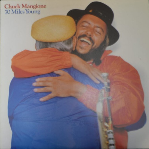 CHUCK MANGIONE - 70 MILES YOUNG (FEEL SO GOOD 노래로 수록/* JAPAN A&amp;M Records – AMP-28060) NM