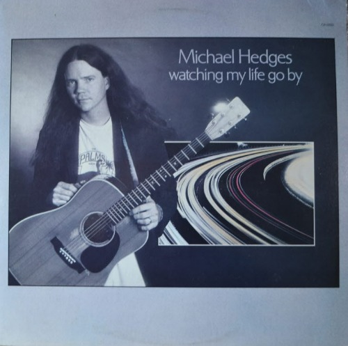 MICHAEL HEDGES - WATCHING MY LIFE GO BY  (  American acoustic guitar player/* USA ORIGINAL) MINT