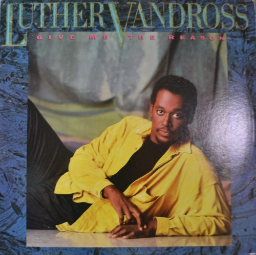 LUTHER VANDROSS - GIVE ME THE REASON  (R&amp;B/* USA ORIGINAL) NM