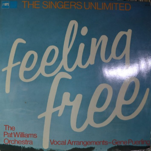 PAT WILLIAMS ORCHESTRA - THE SINGERS UNLIMITED-FEELING FREE (Easy Listening/* GERMANY) NM