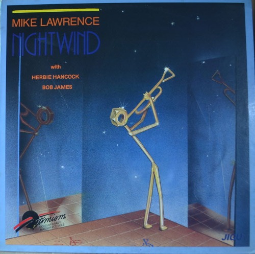 MIKE LAWRENCE - NIGHTWIND  (플루겔 혼과 트럼펫 연주자/WITH HERBIE HANCOCK/BOB JAMES/해설지) NM
