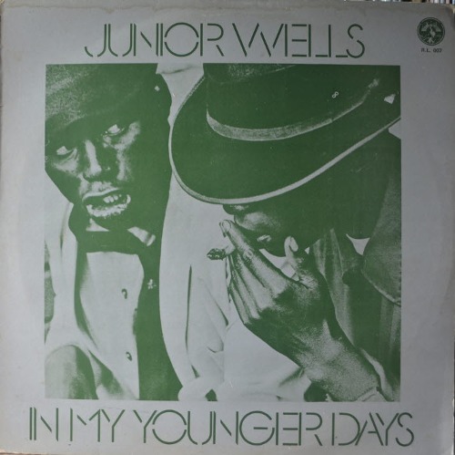 JUNIOR WELLS - IN MY YOUNGER DAYS (blues vocalist and harmonica player/R.L. 007 - * UK) MINT/NM-
