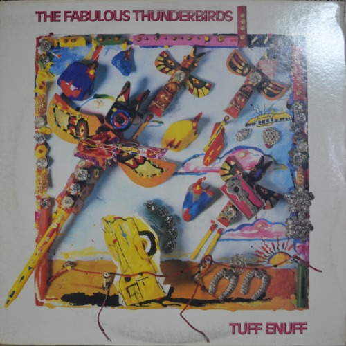FABULOUS THUNDERBIRDS - TUFF ENUFF (Texas. Blues Rock band/* USA ORIGINAL) MINT/NM