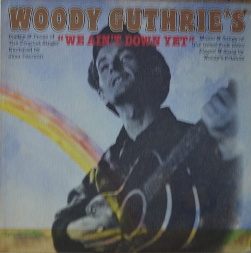 WOODY GUTHRIE - WE AIN&#039;T DOWN YET (Poetry, Folk/ * USA ORIGINAL CR-1002) LIKE NEW