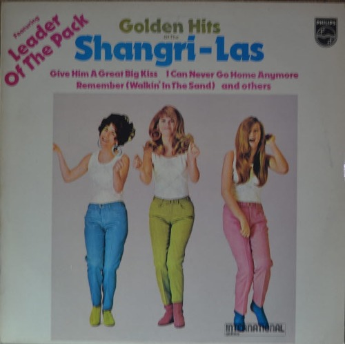 SHANGRI LAS - GOLDEN HITS OF THE SHANGRI LAS (&quot;돌아갈수없는 고향&quot; I CAN NEVER GO HOME ANYMORE/PAST PRESENT AND FUTURE 수록/* UK   Philips – 6336 215) MINT