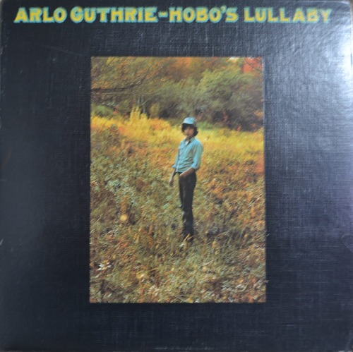 ARLO GUTHRIE - HOBO&#039;S LULLABY (ARLO GUTHRIE 의 최고의 명곡 HOBO&#039;S LULLABY 수록앨범/* USA 1st press) NM-