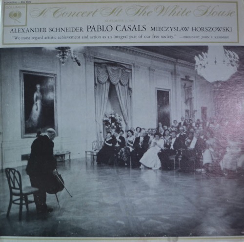 Pablo Casals,/Alexander Schneider/Mieczyslaw Horoszowski – A Concert At The White House (Song Of The Birds &#039;Catalan Folk Songs&#039; 수록/ * USA   Columbia – AKL 5726) NM