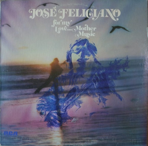 JOSE FELICIANO - FOR MY LOVE MOTHER MUSIC ...Mother Music (Puerto Rico guitarist, singer and songwriter / THE GYPSY 수록/3단 포스터/* USA ORIGINAL APL1-0266) NM-/NM