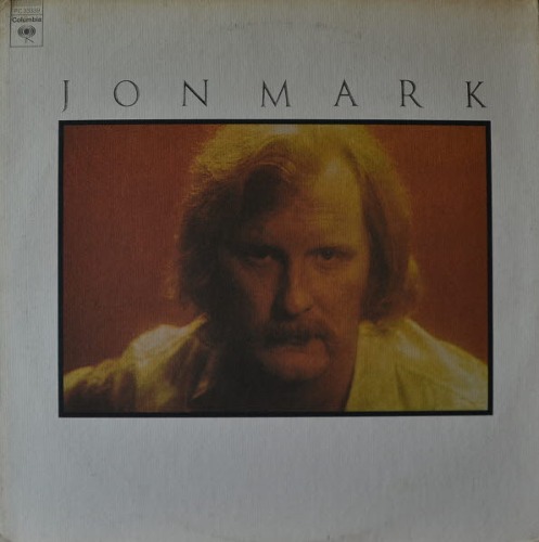 JON MARK - JON MARK (Singer-songwriter and guitarist/ JOEY 수록/Promo/ * USA ORIGINAL Columbia – PC 33339) LIKE NEW