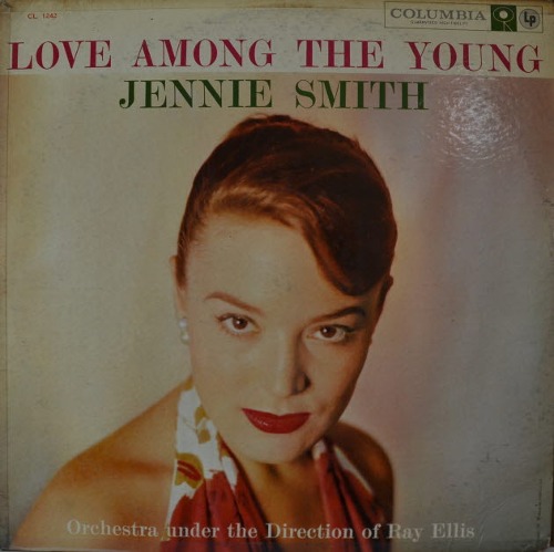 JENNIE SMITH - Love Among The Young (유명한 MY FIRST MISTAKE 를 부른 American Easy Listening singer and Jazz singer/  * USA ORIGINAL 1st press  CL 1242) MINT/NM