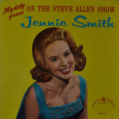 JENNIE SMITH - Nightly Yours On The Steve Allen Show (유명한 MY FIRST MISTAKE 를 부른 American Easy Listening singer and Jazz singer/  Fly Me To The Moon/ 수록 * USA ORIGINAL 1st press   CALP 1010)  NM-