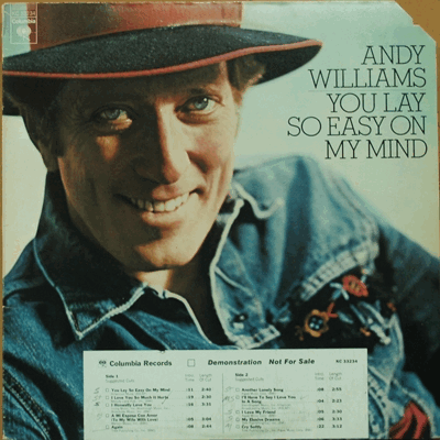 ANDY WILLIAMS - YOU LAY SO EASY ON MY MIND (PROMO COPY/* USA ORIGINAL) NM