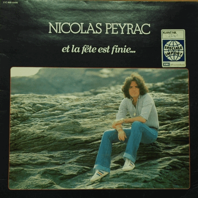 NICOLAS PEYRAC - ET LA FETE EST FINIE... (* FRANCE ORIGINAL) NM