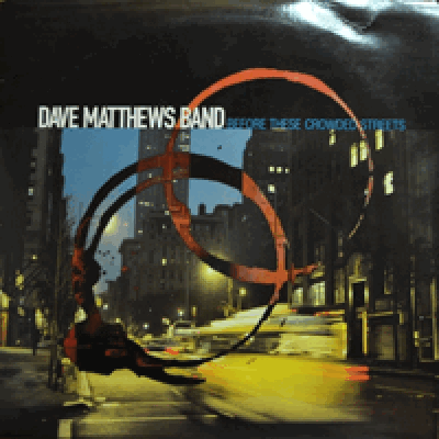 DAVE MATTHEWS BAND - BEFORE THESE CROWDED STREETS (2LP/7863-67660-1/* USA ORIGINAL) EX++/NM