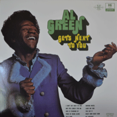 AL GREEN - GET&#039;S NEXT TO YOU