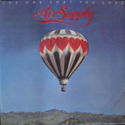 AIR SUPPLY - THE ONE THAT YOU LOVE (NM-)
