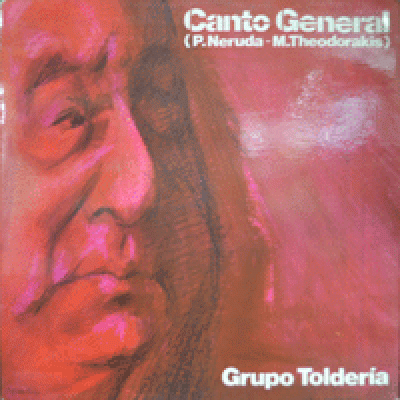 GRUPO TOLDERIA - CANTO GENERAL (P.NERUDA/M.THEODORAKIS/LIKE NEW)