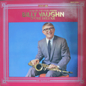 BILLY VAUGHN - SUPER DELUXE (American  songwriter, Big Band conductor / COME SEPTEMBER &quot;9월이 오면&quot; 수록/* JAPAN) EX++