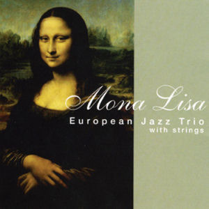 European Jazz Trio - Mona Lisa  (CD)