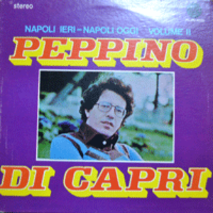 PEPPINO DI CAPRI - NAPOLI IERI NAPOLI OGGI VOLUME II (* USA) EX+