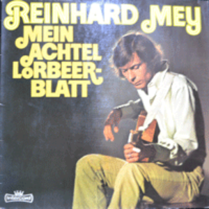 REINHARD MEY - MEIN ACHTEL LORBEER BLATT (GERMAN FOLK/* GERMANY ORIGINAL) strong EX++