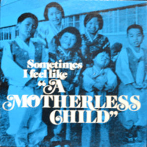 미국으로 입양된 한국고아들의 동요,민요,세계음악 모음집 - SOMETIMES I FEEL LIKE A MOTHERLESS CHILD (10&quot;인치 EP/MONO/* USA)  NM
