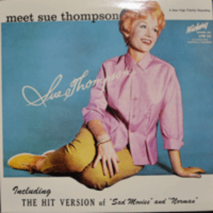 SUE THOMPSON - MEET SUE THOMPSON (American pop singer /  SAD MOVIES 원곡 수록/ * USA ORIGINAL LPMH 104) LIKE NEW