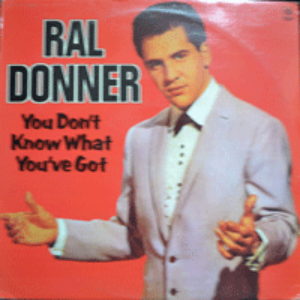 RAL DONNER - YOU DON&#039;T KNOW WHAT YOU&#039;VE GOT (ROCK &amp; ROLL/JAZZ ROCK/* UK - NSPL 28269) NM/EX++
