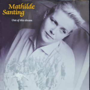 MATHILDE SANTING - OUT OF THIS DREAM (DUTCH POP &amp; JAZZ SINGER/BROKEN BICYCLES 수록/* GERMANY) LIKE NEW