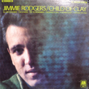 JIMMIE RODGERS - CHILD OF CLAY (TODAY 수록/PROMO COPY/* USA 1st press) MINT