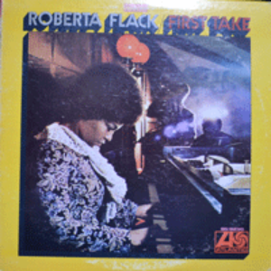 ROBERTA FLACK - FIRST TAKE (THE FIRST TIME EVER I SAW YOUR FACE/ANGELITOS NEGROS 수록/* USA ORIGINAL - SD 8230) NM