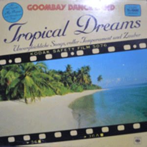 GOOMBAY DANCE BAND - TROPICAL DREAMS (SUN OF JAMAICA/ELDORADO/SEVEN TEARS 수록/* GERMANY) MINT