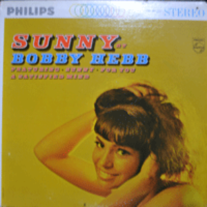 BOBBY HEBB - SUNNY (SUNNY/YOU DON&#039;T KNOW WHAT YOU GOT UNTIL YOU LOSE IT 수록/* USA 1st press) EX+/EX++