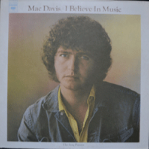 MAC DAVIS - I BELIEVE IN MUSIC  (윤항기의 &quot;노래하는곳에&quot; 원곡 수록/&quot;가사지&quot; 있음/* USA ORIGINAL) NM/MINT